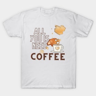 All You Is Need Coffee, 'coffee then cows' T-Shirt